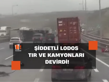 Şiddetli fırtına kamyonet ve tırları devirdi.