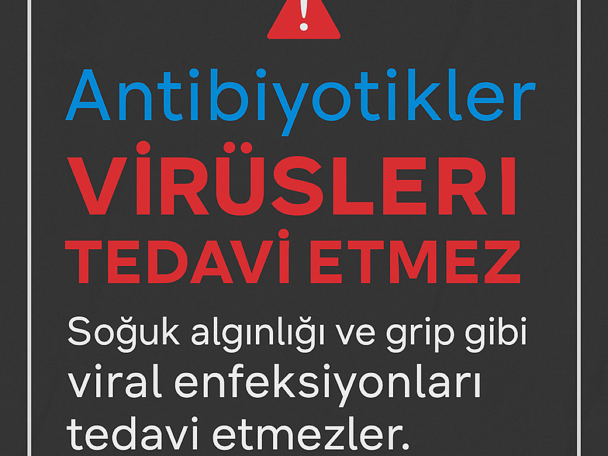 Antibiyotikler virüsleri tedavi etmez