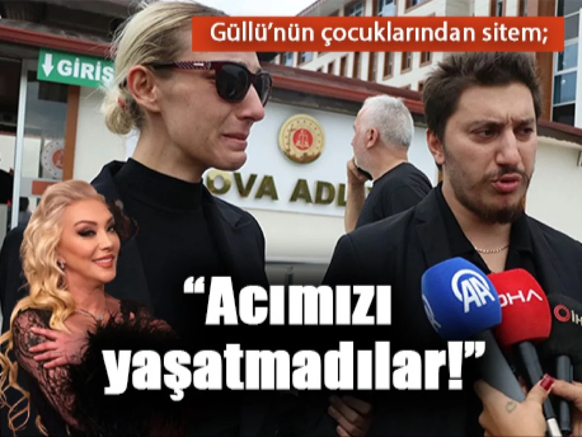 Güllü'nün çocuklarından sitem; "Acımızı yaşatmadılar"