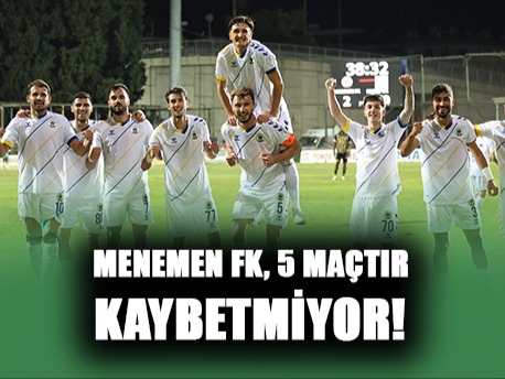Menemen FK, 5 maçtır kaybetmiyor