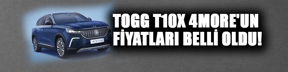 Togg T10X 4More'un fiyatları belli oldu